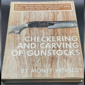 Checkering and Carving of Gunstocks by Monty Kennedy Vintage Hardcover Book